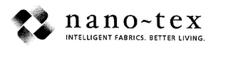 NANO-TEX INTELLIGENT FABRICS. BETTER LIVING.