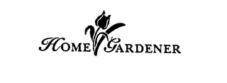 HOME GARDENER