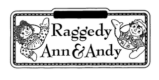 RAGGEDY ANN & ANDY