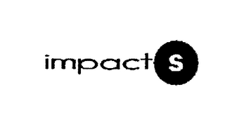 IMPACT S