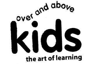 OVER AND ABOVE KIDS THE ART OF LEARNING