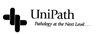 UNIPATH PATHOLOGY AT THE NEXT LEVEL...