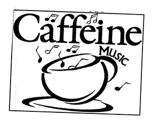 CAFFEINE MUSIC