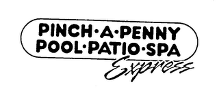 PINCH.A.PENNY POOL.PATIO.SPA EXPRESS