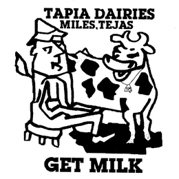 TAPIA DAIRIES MILES, TEJAS GET MILK