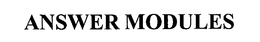 ANSWER MODULES