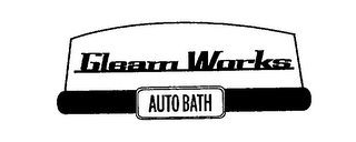 GLEAM WORKS AUTO BATH