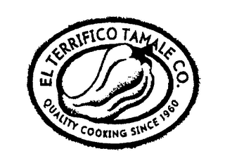 EL TERRIFICO TAMALE CO. QUALITY COOKING SINCE 1960