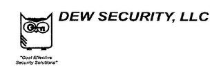 DEW SECURITY, LLC "COST EFFECTIVE SECURITY SOLUTIONS"