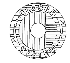 CLOSED SYSTEM