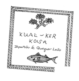 KUAL-KER KOISA