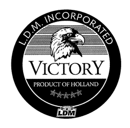 VICTORY PRODUCT OF HOLLAND LDM L.D.M. INCORPORATED