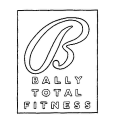 B BALLY TOTAL FITNESS