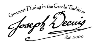 JOSEPH DECUIS GOURMET DINING IN THE CREOLE TRADITION EST. 2000