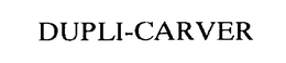 DUPLI-CARVER