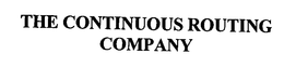 THE CONTINUOUS ROUTING COMPANY