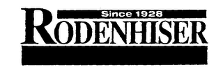 SINCE 1928 RODENHISER