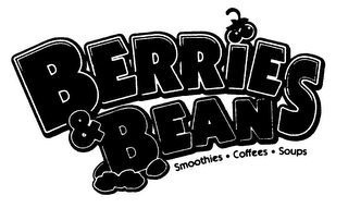 BERRIES & BEANS SMOOTHIES.COFFEES.SOUPS