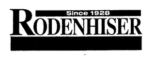 RODENHISER SINCE 1928