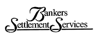 BANKERS SETTLEMENT SERVICES