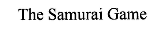 THE SAMURAI GAME