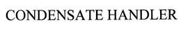 CONDENSATE HANDLER