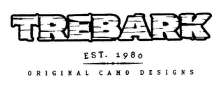 TREBARK ORIGINAL CAMO DESIGNS EST. 1980