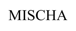 MISCHA