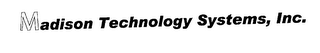 MADISON TECHNOLOGY SYSTEMS, INC.