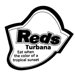 REDS TURBANA EAT WHEN THE COLOR OF A TROPICAL SUNSET