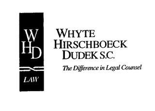 WHD LAW WHYTE HIRSCHBOECK DUDEK S.C. THE DIFFERENCE IN LEGAL COUNSEL