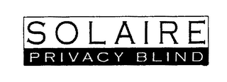 SOLAIRE PRIVACY BLIND