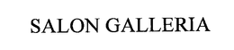 SALON GALLERIA