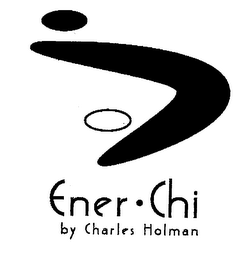 ENER CHI BY CHARLES HOLMAN