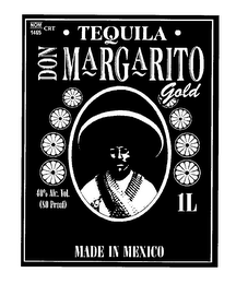 TEQUILA DON MARGARITO GOLD MADE IN MEXICO 40% ALC. VOL. (80 PROOF) 1L