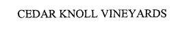 CEDAR KNOLL VINEYARDS, INC.