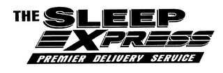 THE SLEEP EXPRESS PREMIER DELIVERY SERVICE