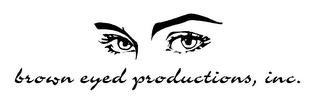 BROWN EYED PRODUCTIONS, INC.