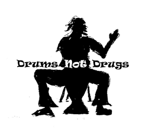 DRUMS NOT DRUGS