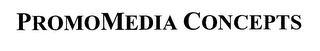 PROMOMEDIA CONCEPTS