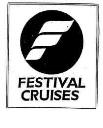 FESTIVAL CRUISES & F