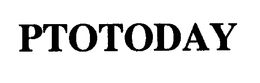 PTOTODAY