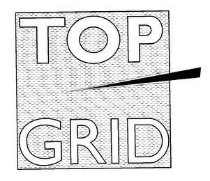 TOP GRID