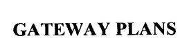 GATEWAY PLANS