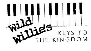 WILD WILLIE'S KEYS TO THE KINGDOM