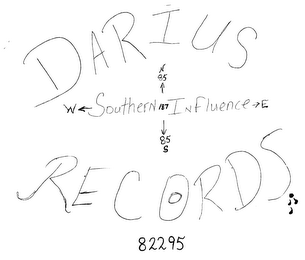 DARIUS RECORDS SOUTHERN INFLUENCE N95 S85 E W 82295