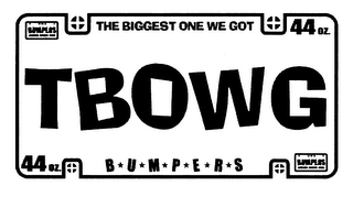 TBOWG THE BIGGEST ONE WE GOT 44 OZ. B U M P E R S