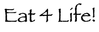 EAT 4 LIFE!
