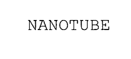 NANOTUBE