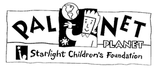 PAL NET PLANET STARLIGHT CHILDREN'S FOUNDATION